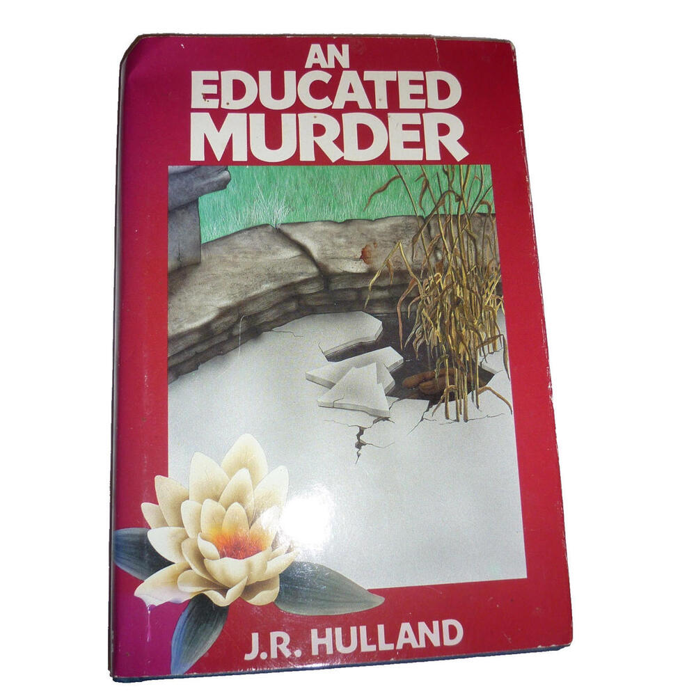 An Educated Murder J.R. Hulland 1st US Edition Hardcover Mystery 1987 St Martins